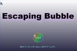 Escaping Bubble